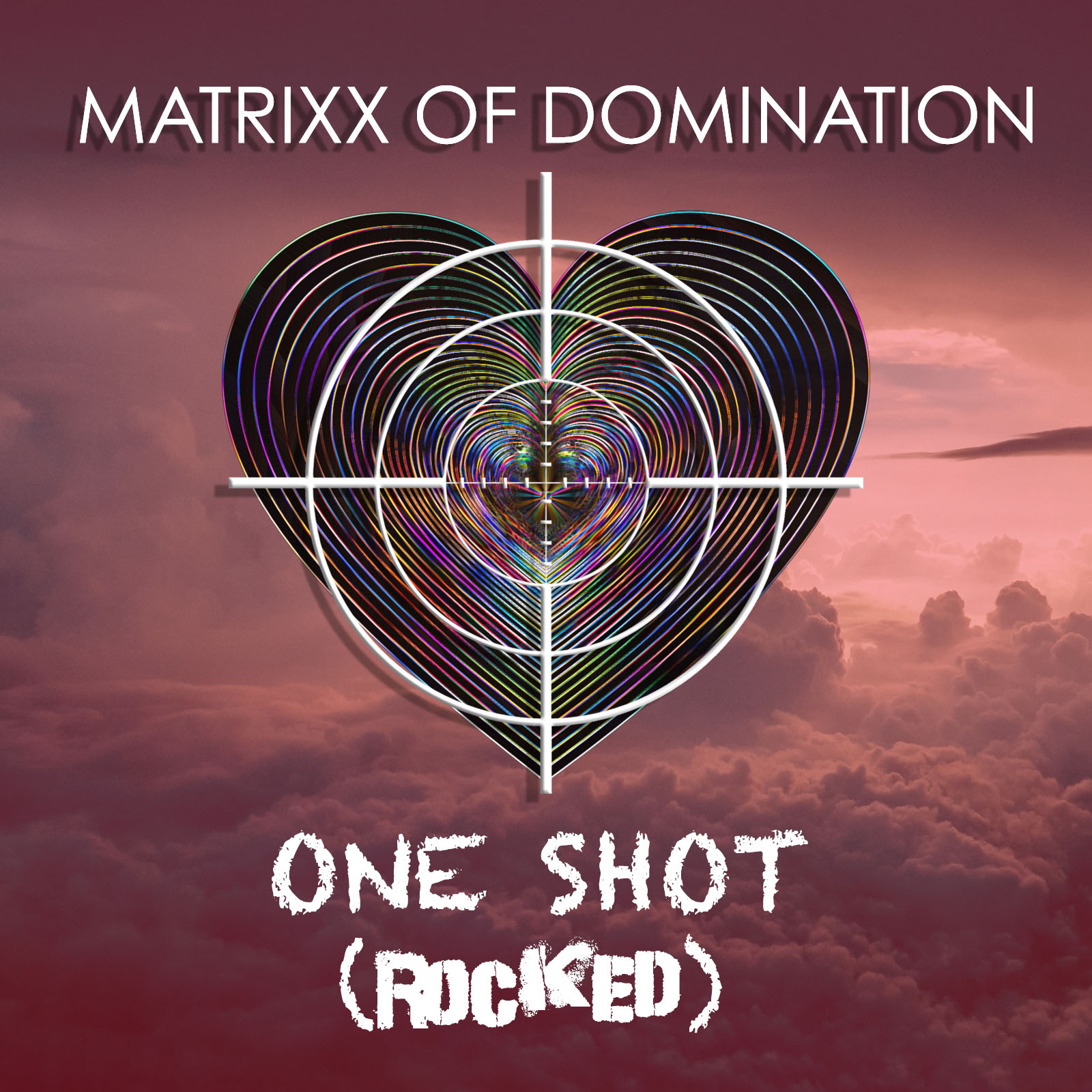 Matrixx of Domination One Shot (Rocked) Single Cover